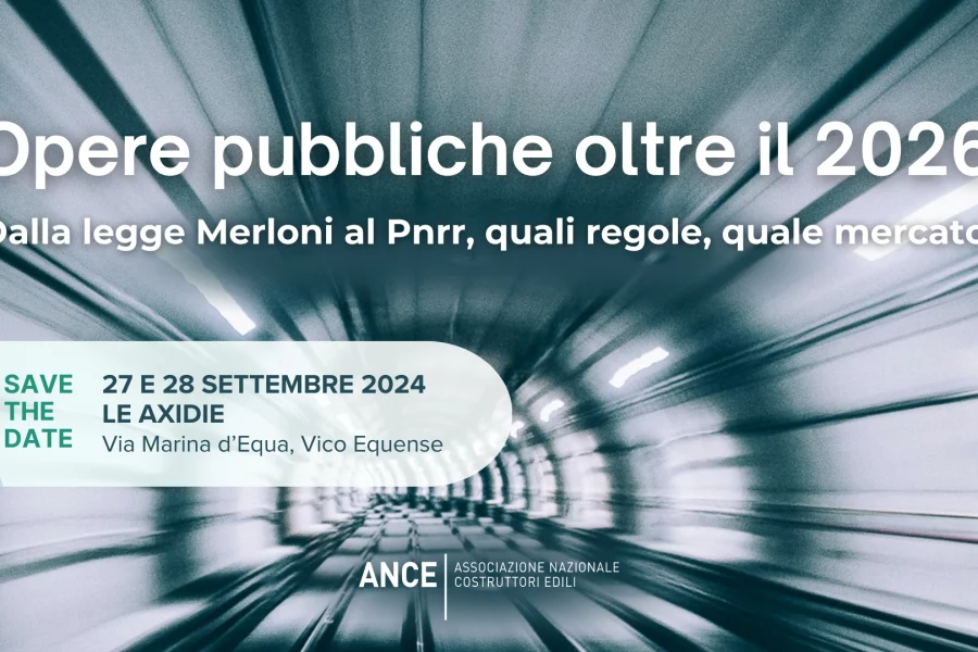 Convegno ANCE “Opere pubbliche oltre il 2026. Dalla legge Merloni al Pnrr”