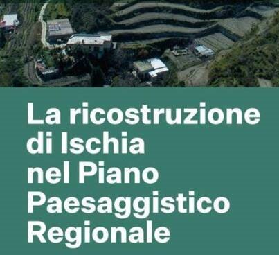 Adottato il Piano di Ricostruzione dei comuni di Casamicciola Terme, Forio d’Ischia e Lacco Ameno. Osservazioni.